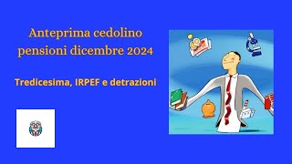 Anteprima cedolino pensioni dicembre 2024 tredicesima IRPEF e detrazioni [upl. by Clemmy]