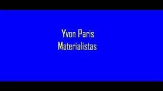 Yvon Paris  Materialistas [upl. by Gellman899]