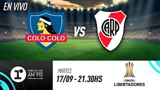 COLO COLO VS RIVER  COPA LIBERTADORES  EN VIVO RADIO LA RED [upl. by Yankee]