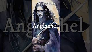 Tales of Tolkien The Origins of Anglachel Blade of Ëol lordoftheringslore lotr tolkien [upl. by Glialentn]