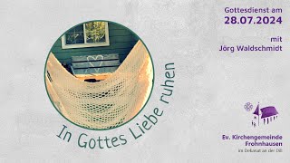 Gottesdienst am 28 Juli  Live quotIn Gottes Liebe ruhenquot [upl. by Kania757]