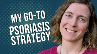 Psoriasis My GoTo Strategy for Clearer Healthier Skin [upl. by Rothstein307]