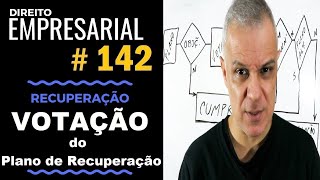 Direito Empresarial  Aula 142  Votação do Plano da Recuperação [upl. by Bj599]