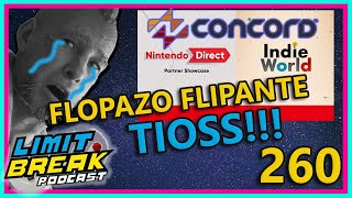 Limit Break Podcast 260  Concord Flopazo tio y Nintendo Direct 2x1 [upl. by Biernat]