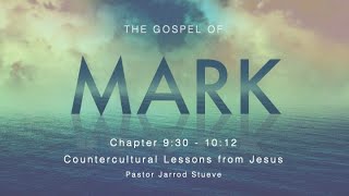 Mark 9301012  quotCountercultural Lessons from Jesusquot [upl. by Vergil568]