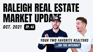 Raleigh Real Estate Market Update  Oct 2021  Your Two Favorite Realtors on the Internet Ep 43 [upl. by Ahsienet]