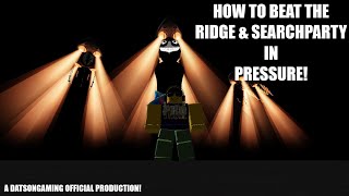 How to beat The Ridge and Searchparty in Pressure [upl. by Nuahsor]