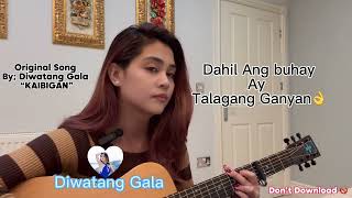 “KAIBIGAN” song written and sung by Diwatang Gala🎶❤️ [upl. by Zwick]