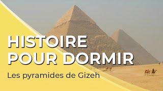 Documentaire à écouter pour sendormir🌙💤  Les pyramides de Gizeh  30 min  Voix homme [upl. by Midan668]