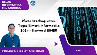 Micro teaching untuk Tugas Bimtek Informatika 2024 – Konversi BINER [upl. by Mowbray]