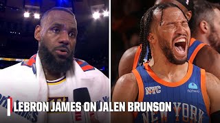 LeBron James on Jalen Brunson Hes been playing BEYOND an allstar level  NBA on ESPN [upl. by Anairotciv357]