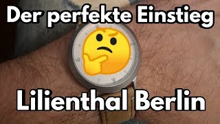 Die Lilienthal Berlin Zeitgeist Automatik Uhr  der perfekte Einstieg [upl. by Hilario978]