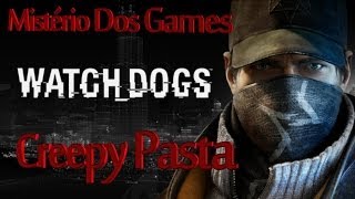 Creepypasta Watch Dogs ´´Vamos Jogar ptBR [upl. by Adihahs565]