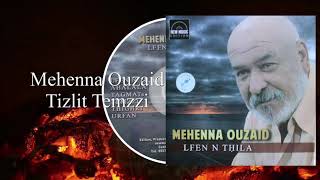 Mehenna Ouzaid 2021 Temzzi [upl. by Redman248]