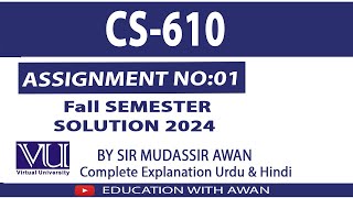 CS610 Fall Semester Assignment 1 Solution 2024  Solution BY EDUCATION WITH AWAN [upl. by Olympia]