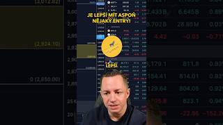 Je lepší mít aspoň nějaký ENTRY [upl. by Oneil200]