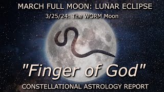 March 2024 Full Moon Worm Moon quotFinger of Godquot 325 [upl. by Lleunamme42]