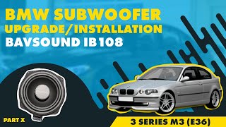 BMW Subwoofer UpgradeInstallation  3 Series M3 E36  BAVSOUND ib108  Part X [upl. by Ailime]