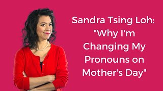 Sandra Tsing Loh quotWhy Im Changing My Pronouns on Mothers Dayquot [upl. by Enyal]