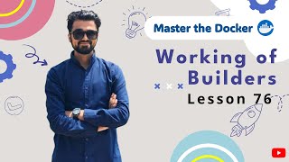 76  Working of Builders  Docker Build  Urdu [upl. by Uokes650]