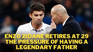 Enzo Zidane Retires At 29 The Pressure Of Having A Legendary Father  Football News [upl. by Nuhsyar]