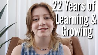 22 Life Lessons Ive Learned in 22 Years [upl. by Eniac]