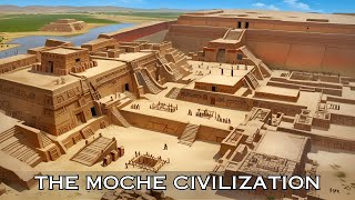 The Moche Civilization Unveiling Ancient Peru [upl. by Derman]