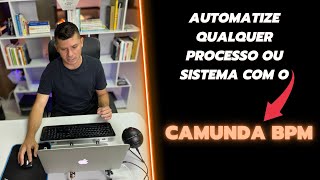 Automatize qualquer Processos ou Sistema com o Camunda BPM [upl. by Anoblav]