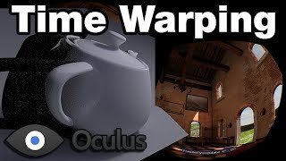 Oculus Rift  How Does Time Warping Work [upl. by Lramaj]