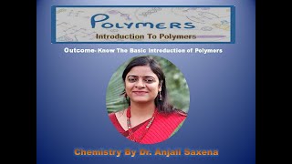 Introduction To Polymers By Dr Anjali Ssaxena [upl. by Anastasie565]