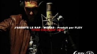 Morad Scred Connexion  Jarrête le rap [upl. by Ynagoham]