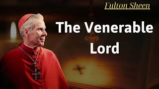 the Venerable Lord  Fulton Sheen [upl. by Linnie678]