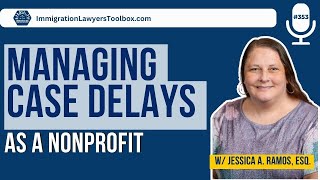 Managing Case Delays As A Nonprofit [upl. by Ecnesse]