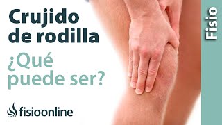 Me cruje o hace ruido la rodilla  Qué puede ser [upl. by Mandel]