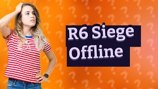 How to play R6 Siege offline [upl. by Esiuqcaj]