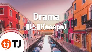 TJ노래방 Drama  에스파aespa  TJ Karaoke [upl. by Yorgen]