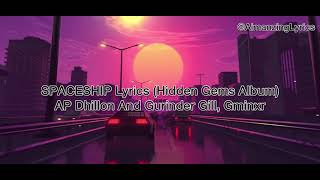 Spaceship  AP Dhillon X Gurinder Gill X Gminxr lyrics [upl. by Anecusa]