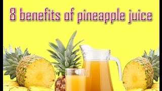 8 benefits of pineapple juice [upl. by Begga401]