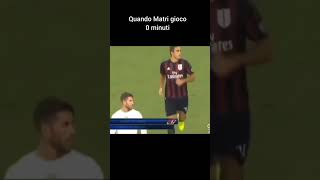 Quando Matri giocò 0 minuti matri [upl. by Siroled]