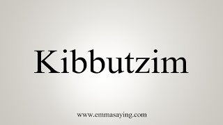 How To Say Kibbutzim [upl. by Odnalo629]