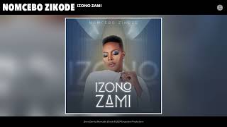 Nomcebo Zikode  iZono Zami Official Audio [upl. by Shaeffer526]