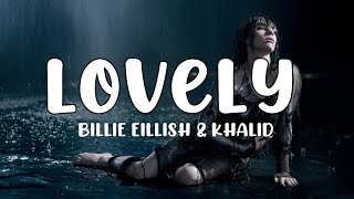 Billie Eilish amp Khalid  Lovely Lyrics [upl. by Grindle]