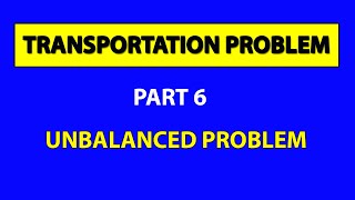 TRANSPORTATION PROBLEM  UNBALANCED PROBLEM [upl. by Zadack]