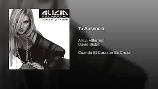 Tu Ausencia Alicia Villareal y David Bisbal [upl. by Eenyaj]