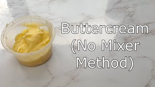 How to make Buttercream without a mixer [upl. by Enaile]