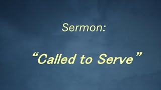 Called to Serve [upl. by Rowland682]