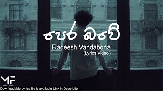 Pera bawe api pemin පෙර බවේ අපි පෙමින්   Radeesh Vandabona  Lyrics Video  Music Folder [upl. by Stephenie]