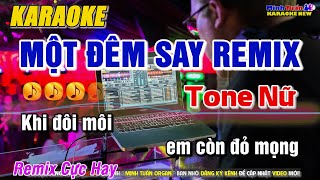 Karaoke Một Đêm Say Remix Tone Nữ  Remix Cực Hay  Minh Tuấn Organ [upl. by Janaya]