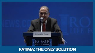 Fatima The Only Solution  Rome Life Forum [upl. by Firman]