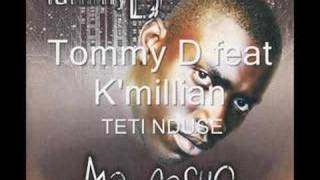 Tommy D feat Kmillian TETI NDUSE [upl. by Aynekal]